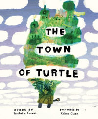 Town of Turtle - Michelle Cuevas