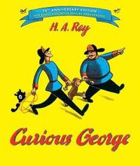 Curious George : 75th Anniversary Edition - H.A. Rey