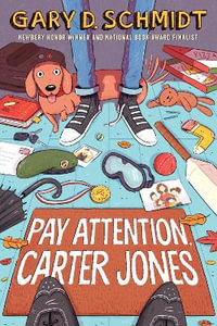 Pay Attention, Carter Jones - Professor Gary D Schmidt