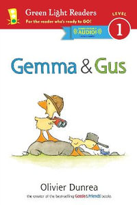 Gemma and Gus : Green Light Readers. Level 1 - Olivier Dunrea