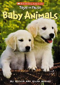 Scholastic True or False : #1 Baby Animals - Melvin Berger