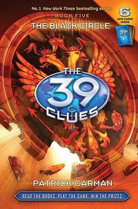 The Black Circle (the 39 Clues, Book 5) [With 6 Game Cards] : 39 Clues - Patrick Carman