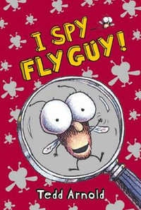 Fly Guy #7 : I Spy Fly Guy! : I Spy Fly Guy - Tedd Arnold