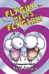 Fly Guy Meets Fly Girl! : Book 8 - Tedd Arnold