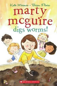 Marty McGuire Digs Worms! : Marty Mcguire - Kate Messner