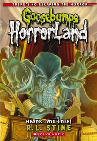 Heads, You Lose! : Goosebumps HorrorLand : Book 15 - R. L. Stine