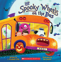 The Spooky Wheels on the Bus : (A Holiday Wheels on the Bus Book) - Ben Mantle