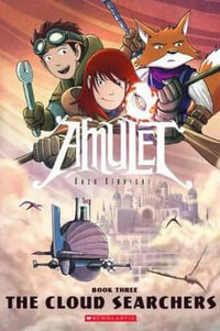 The Cloud Searchers : Amulet Series : Book 3 - Kazu Kibuishi