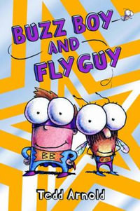 Buzz Boy and Fly Guy (Fly Guy #9) : Volume 9 - Tedd Arnold