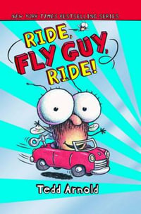 Fly Guy #11 : Ride Fly Guy Ride - Tedd Arnold