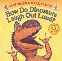 How Do Dinosaurs Laugh Out Loud? : How Do Dinosaurs...? - Jane Yolen