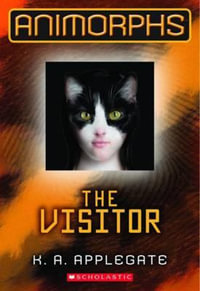 The Visitor : Animorphs Series : Book 2 - Katherine A. Applegate