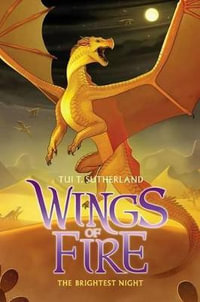 The Brightest Night : Wings of Fire : Book 5 - Tui T Sutherland