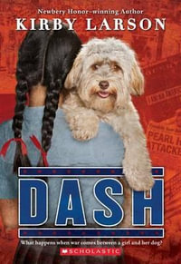 Dash (Dogs of World War II) : Dogs of World War II - Kirby Larson