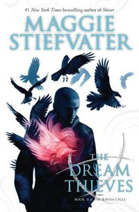 The Dream Thieves : Raven Cycle - Maggie Stiefvater