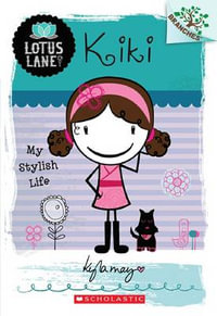 Kiki : My Stylish Life : Lotus Lane Series : Book 1 - Kyla May