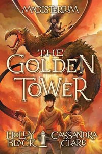 The Golden Tower : Magisterium - Holly Black