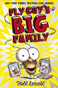 Fly Guy's Big Family : Fly Guy : Book 17 - Tedd Arnold