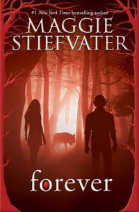 Forever (Shiver, Book 3), Volume 3 : Shiver - Maggie Stiefvater