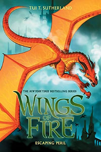 Escaping Peril : Wings of Fire : Book 8 - Tui T. Sutherland