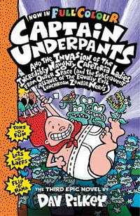 Captain Underpants and the Invasion of the Incredibly Naughty Cafeteria Ladies from Outer Space : Color Edition - Dav Pilkey