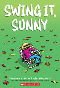 Swing It, Sunny : Sunny - Jennifer L. Holm