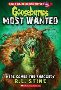 Here Comes the Shaggedy : Goosebumps Most Wanted - R, L Stine