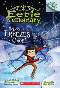 School Freezes Over!: A Branches Book (Eerie Elementary #5) : Volume 5 - Jack Chabert