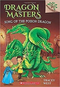 Song of the Poison Dragon : A Branches Book (Dragon Masters #5) - Tracey West