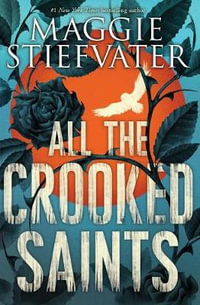 All the Crooked Saints - Maggie Stiefvater