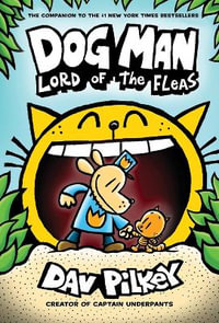 Dog Man : Lord of the Fleas : Dog Man: Book 5 - Dav Pilkey