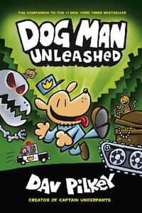 Dog Man: Unleashed : Dog Man: Book 2 - Dav Pilkey