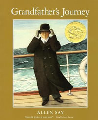 Grandfather's Journey : A Caldecott Award Winner - Allen Say