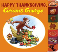 Happy Thanksgiving, Curious George Tabbed Board Book : Curious George - H A Rey