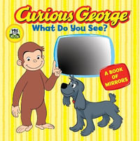 Curious George What do You See? (CGTV Board Book) : Curious George - Margret Rey