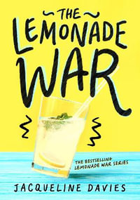 The Lemonade War : Lemonade War - Ms Jacqueline Davies