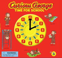 Curious George Time for School : Curious George - H A Rey