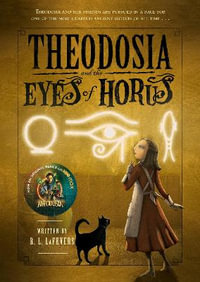 Theodosia and the Eyes of Horus : Theodosia - R. L. LaFevers