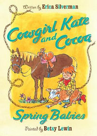 Cowgirl Kate and Cocoa : Spring Babies - Erica Silverman