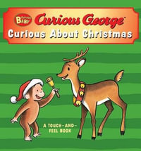 Curious Baby : Curious about Christmas Touch-And-Feel Board Book: A Christmas Holiday Book for Kids - H. A. Rey