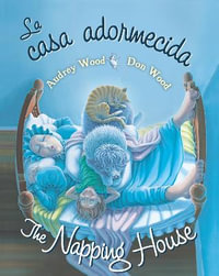 The Napping House/La Casa Adormecida : Bilingual English-Spanish - Audrey Wood