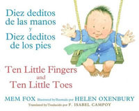 Ten Little Fingers & Ten Little Toes/Diez Deditos de Las Manos Y Pies : Bilingual English-Spanish - Mem Fox