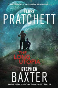 The Long Utopia : Long Earth Series: Book 4 - Terry Pratchett