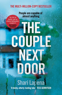 The Couple Next Door : People are capable of almost anything - Shari Lapena