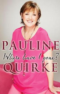 Where Have I Gone? - Pauline Quirke