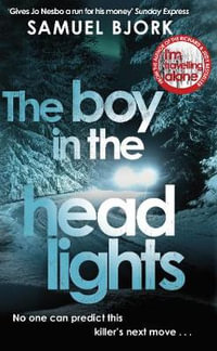 The Boy in the Headlights : From the author of the Richard & Judy bestseller I'm Travelling Alone - Samuel Bjork