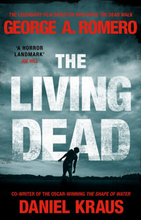 The Living Dead : A masterpiece of zombie horror - George A. Romero