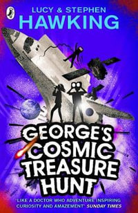 George's Cosmic Treasure Hunt : What Would You Say If An Alien Got In Touch? - Stephen Hawking