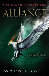 Alliance : The Paladin Prophecy Series : Book 2 - Mark Frost