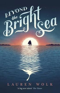 Beyond the Bright Sea - Lauren Wolk